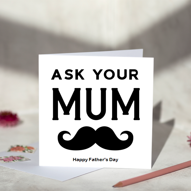 Ask Your Mum Fathers Day Card