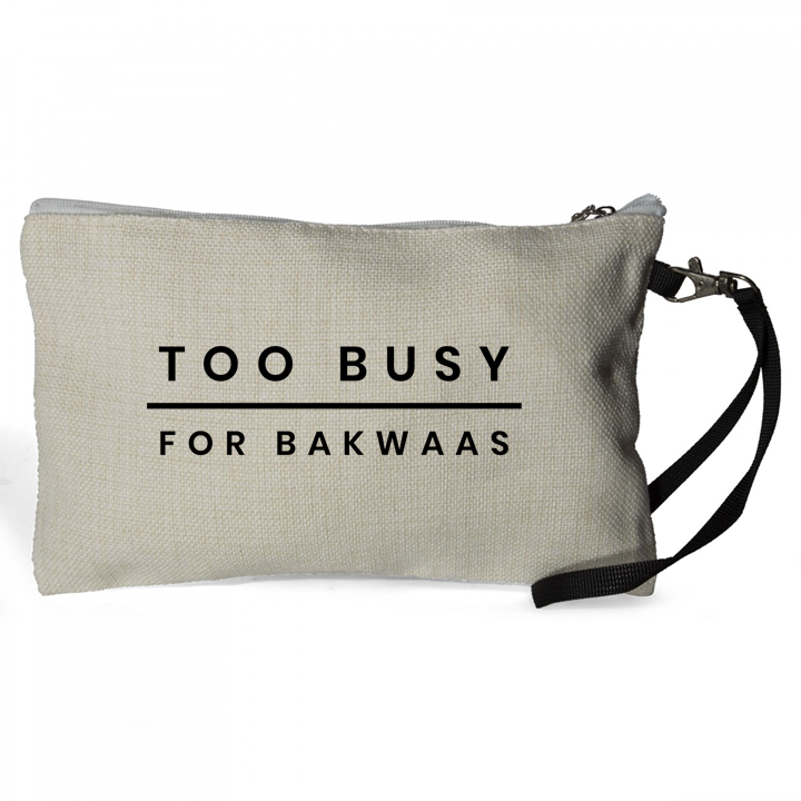 Too Busy For Bakwaas Accessory Bag