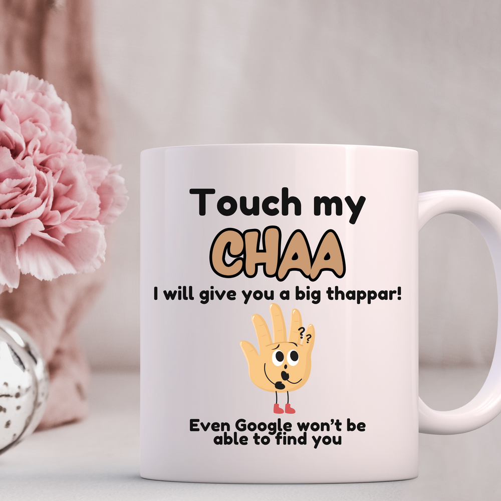 
                      
                        Touch My Chaa Thappar Mug
                      
                    