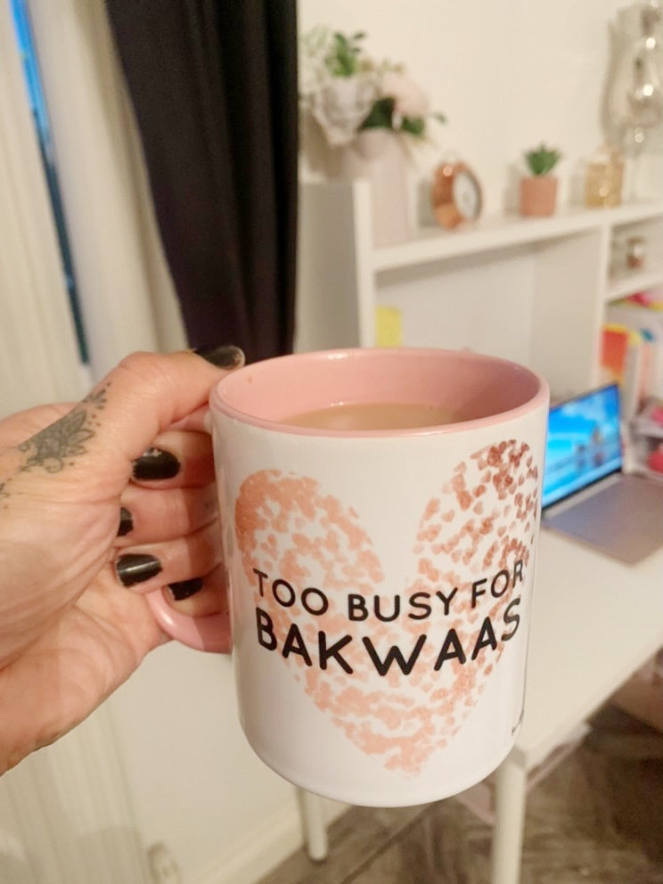 Too Busy For Bakwaas Mug