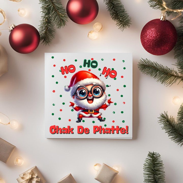 Ho Ho Ho Chak de Phatte Christmas Card