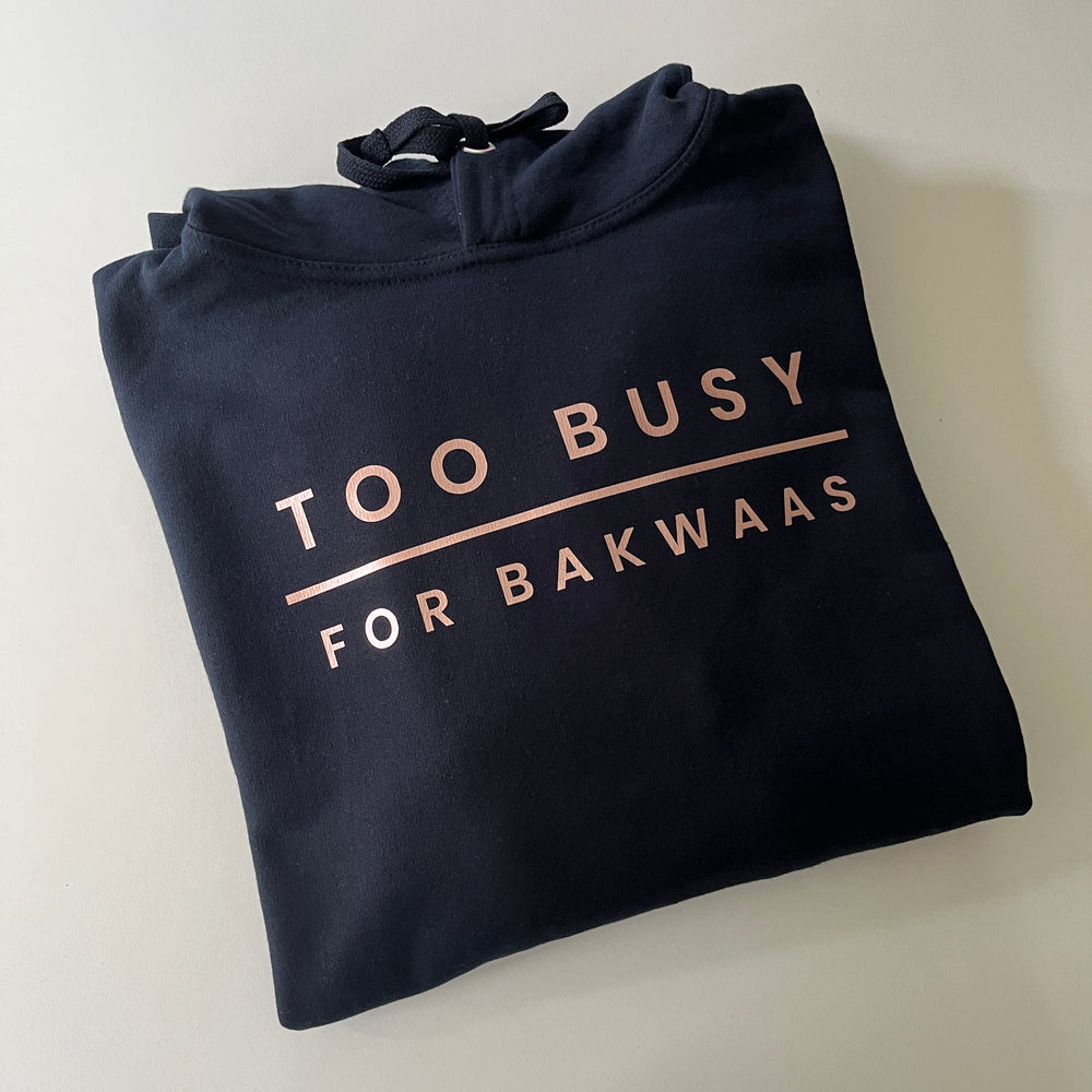 
                      
                        Too Busy For Bakwaas Navy Hoodie with Rose Gold Print
                      
                    