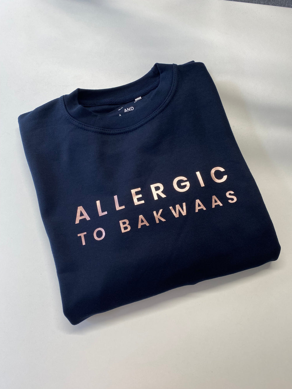 Allergic to Bakwaas Rose Gold Navy Unisex Sweatshirt