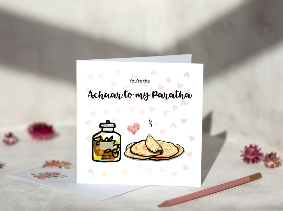 You're the Achaar to my Paratha Greeting Card