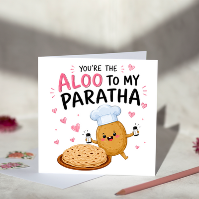 You're the Aloo to my Paratha