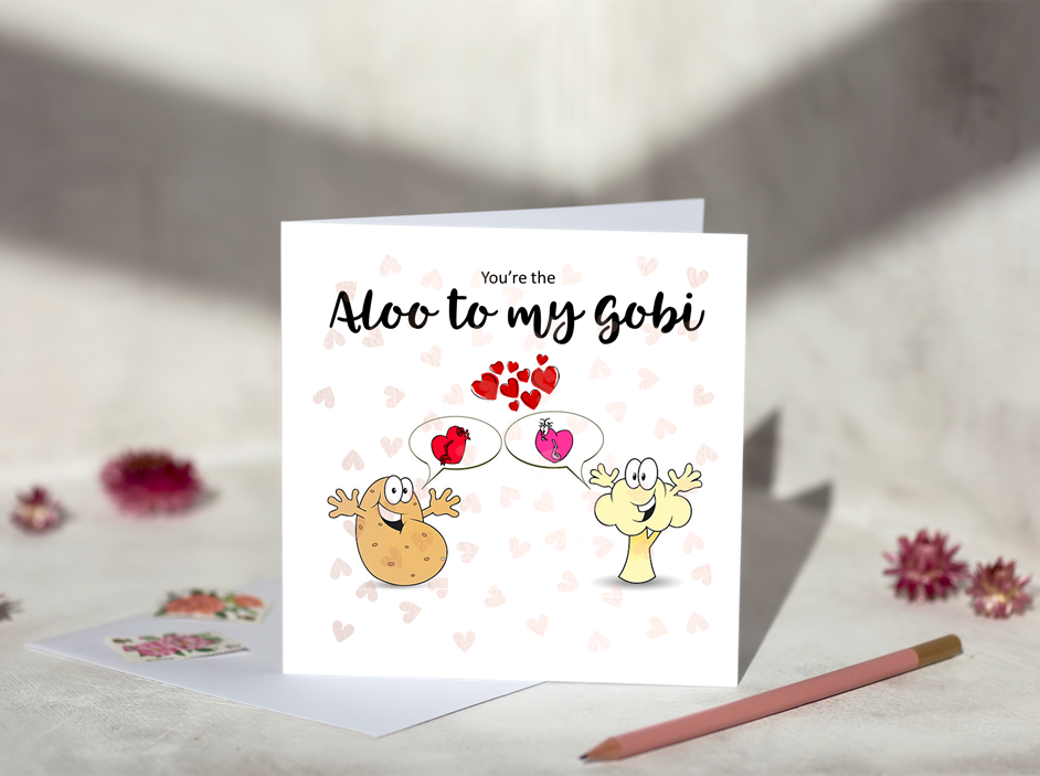You're the Aloo to my Gobi