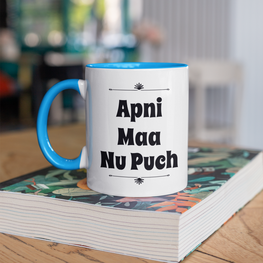 
                      
                        Apni Maa Nu Puch Mug
                      
                    