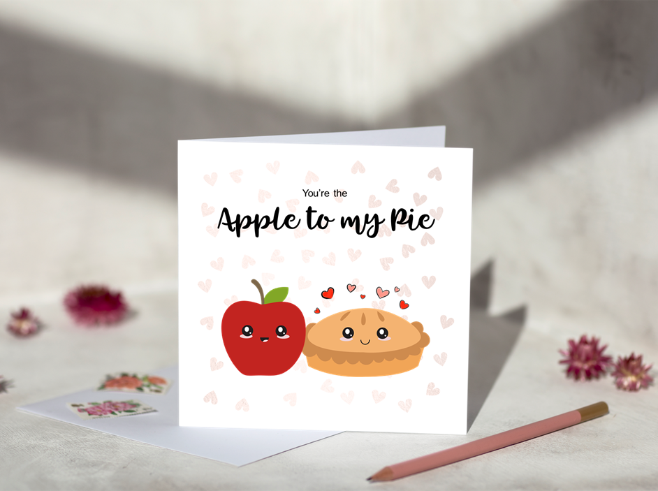 You're the Apple to my Pie Greeting Card