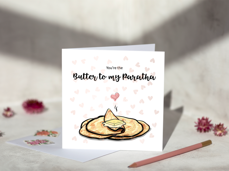 You're The Butter To My Paratha