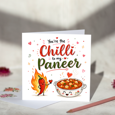 You're The Chilli To My Paneer
