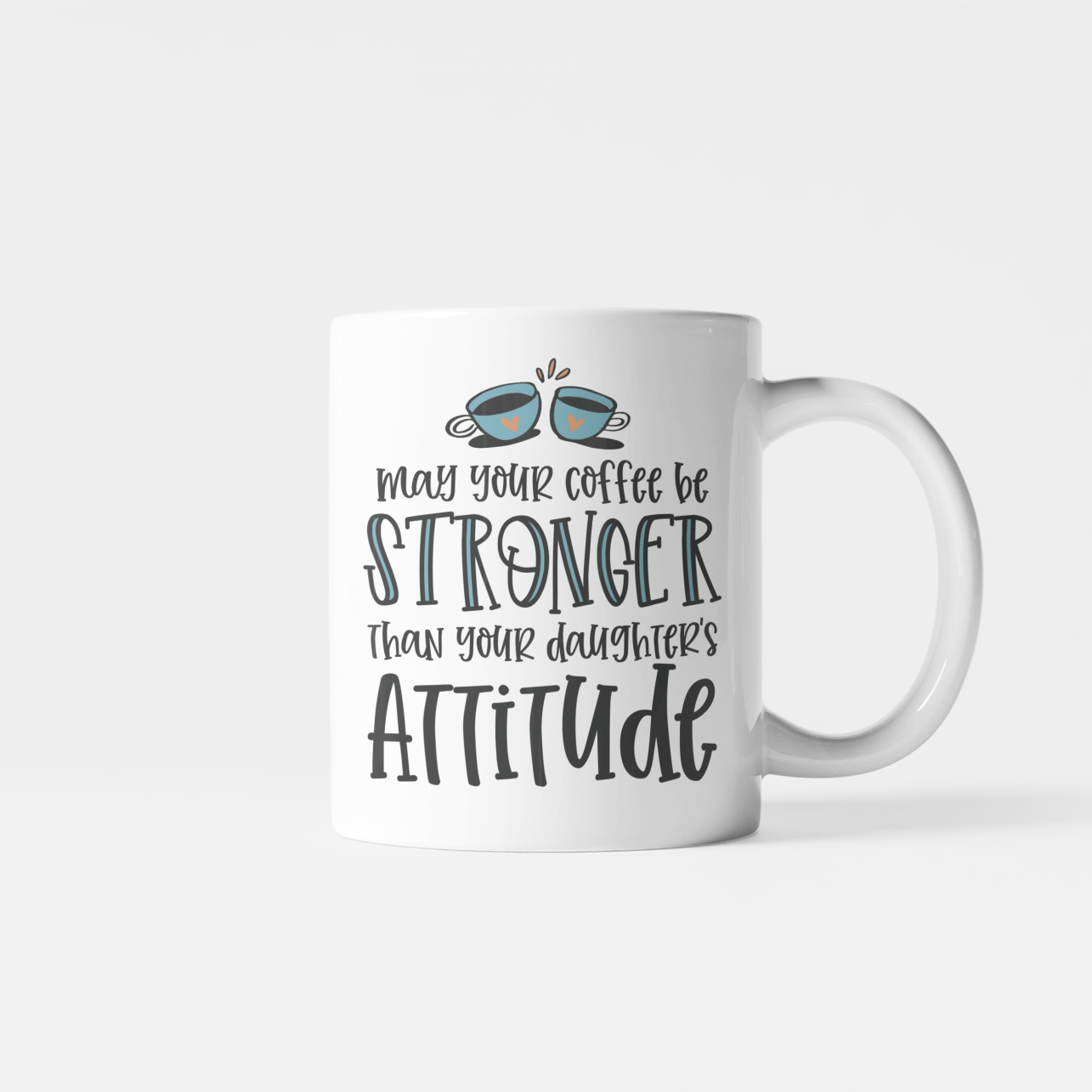 Daughter's Attitude Coffee Mug