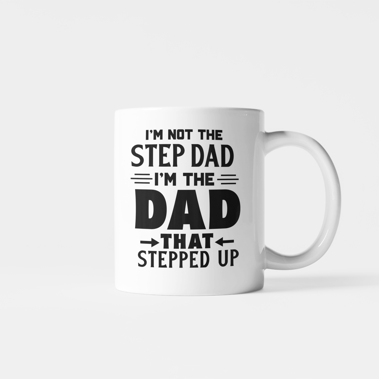 Step Dad Stepped Up Mug