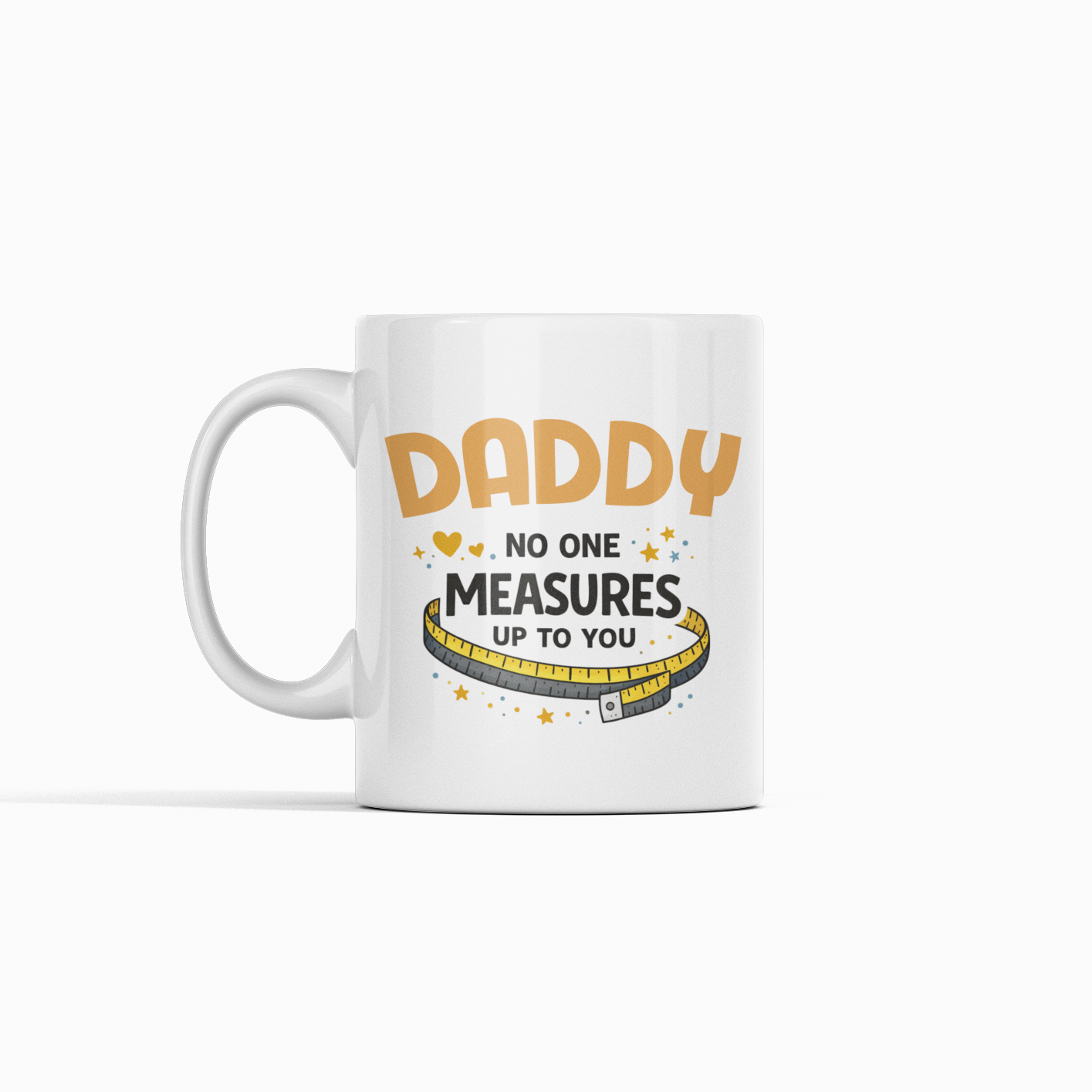 No One Measures for Dad Mug