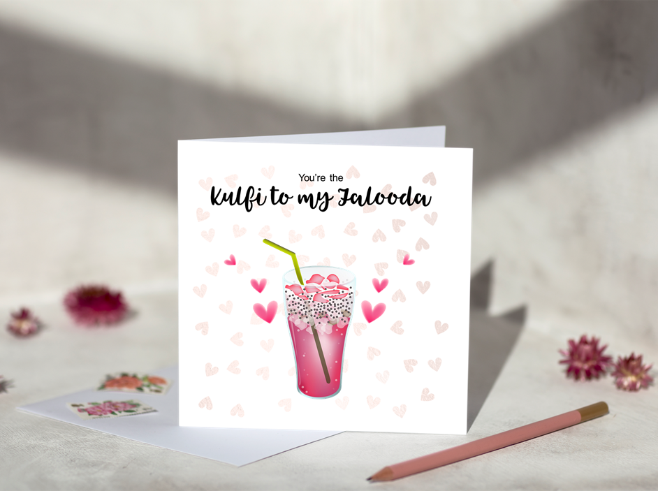 You're the Kulfi to my Falooda Greeting Card