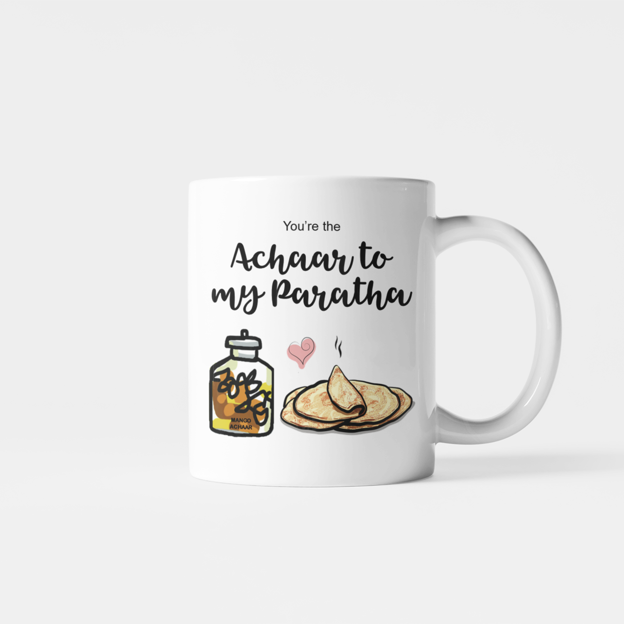 You're The Achaar To My Paratha Mug