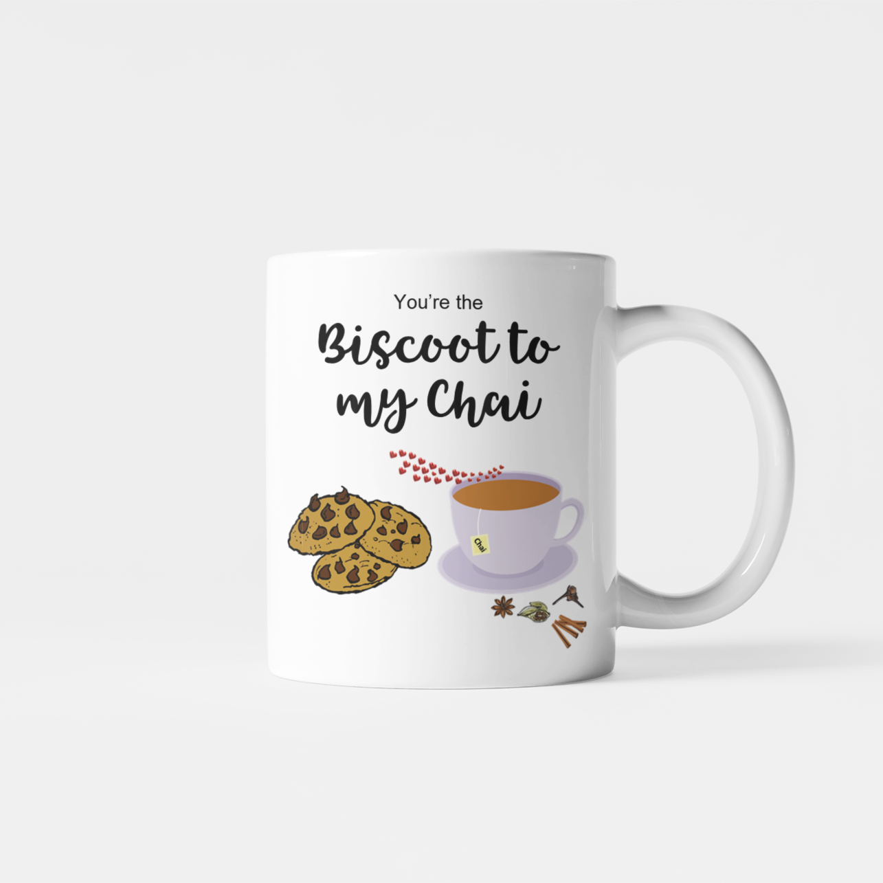You're The Biscoot To My Chai Mug