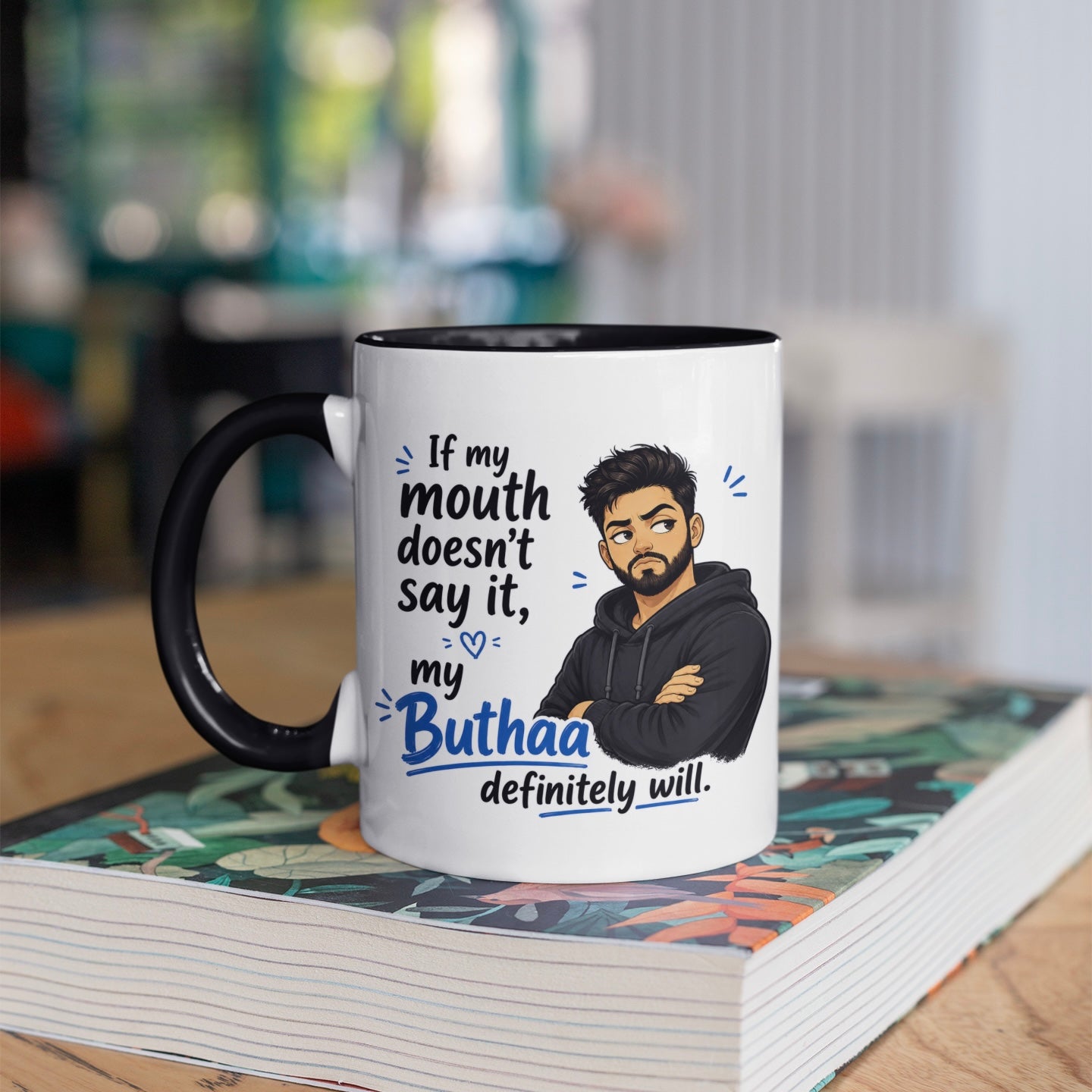 If My Mouth Doesn't Say It, My Buthaa Will Male Mug