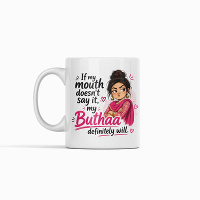 If My Mouth Doesn't Say It, My Buthaa Will Mug
