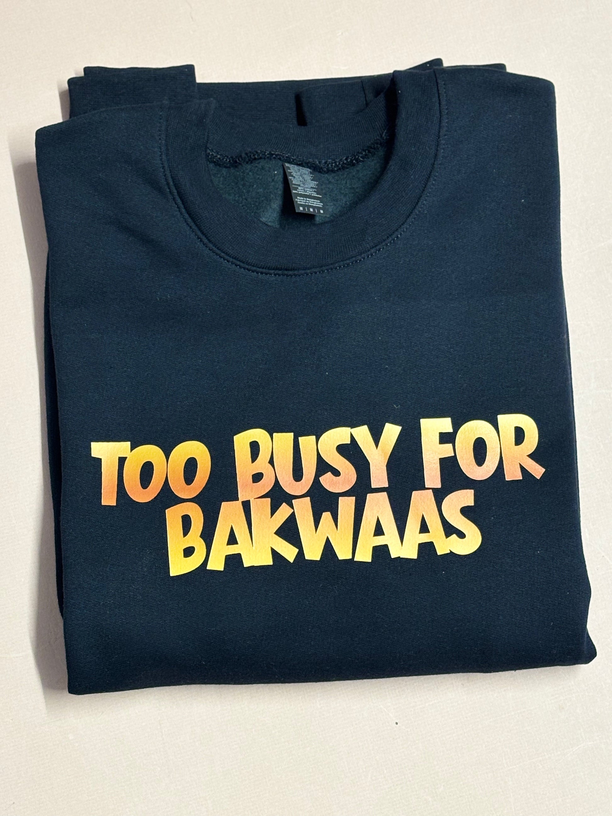 Too Busy For Bakwaas Lightweight Unisex Black Sweatshirt