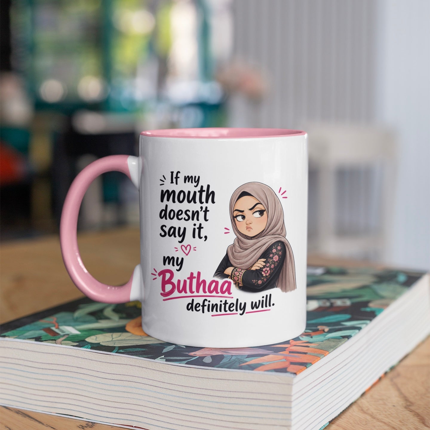 If My Mouth Doesn't Say It, My Buthaa Will Hijabi Mug