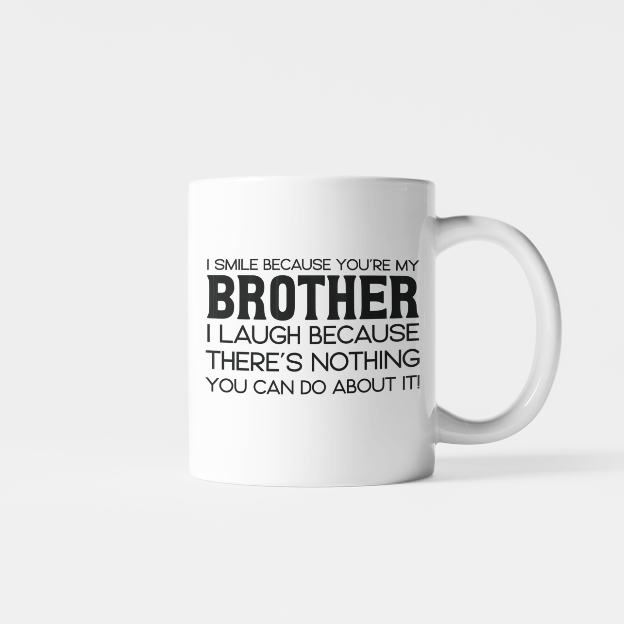 I Smile Because Your Are My Brother Mug