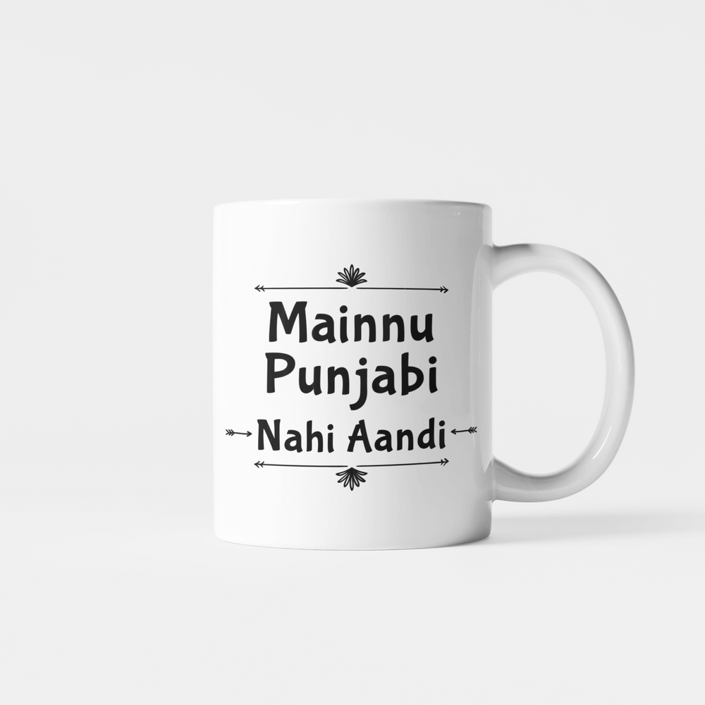 Mainnu Punjabi Nahi Aandi Mug