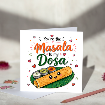 You're the Masala to my Dosa Greeting Card
