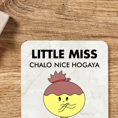 Miss Chalo Nice Hogaya Coaster