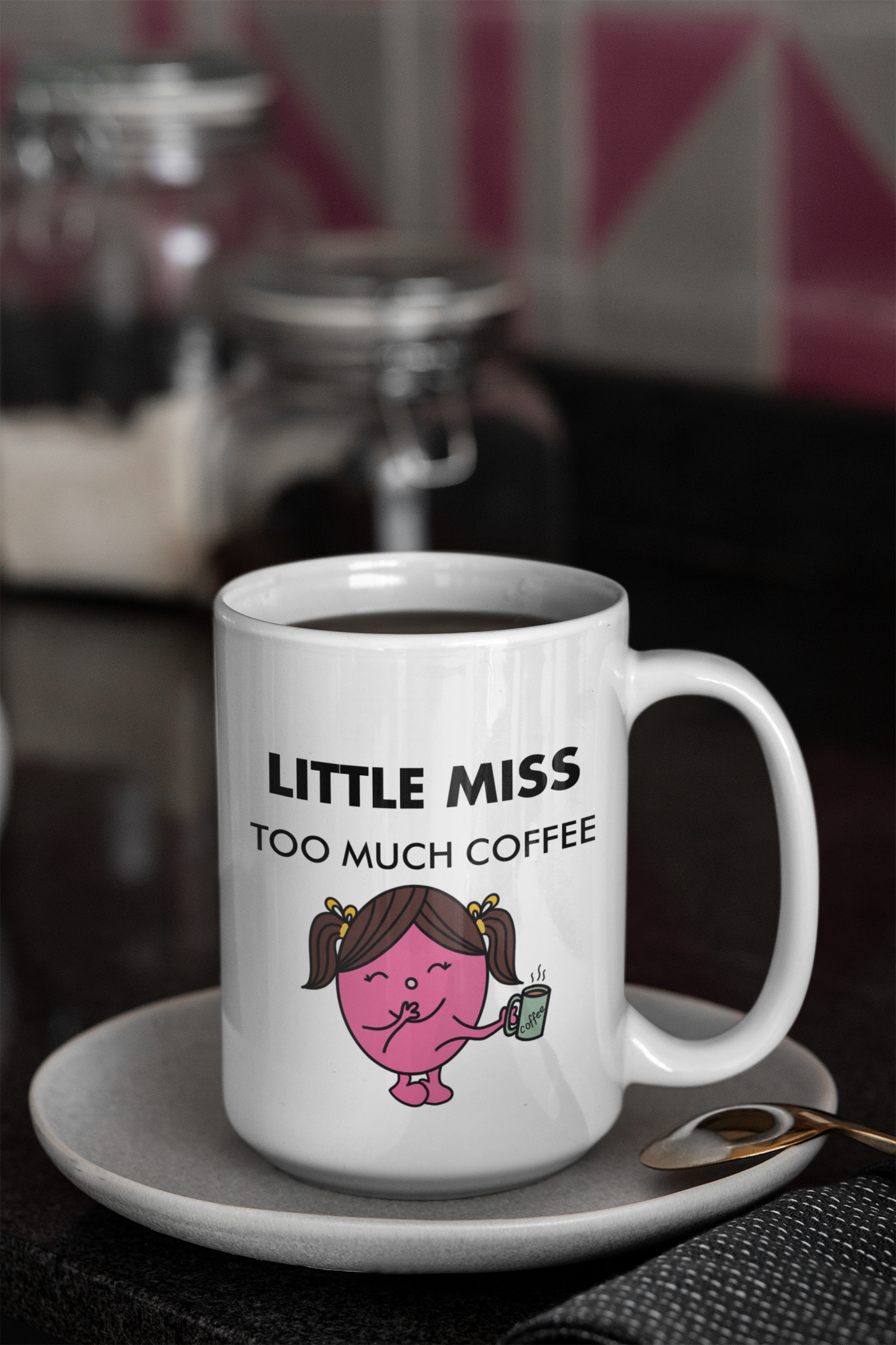 Little Miss Too Much Coffee Mug