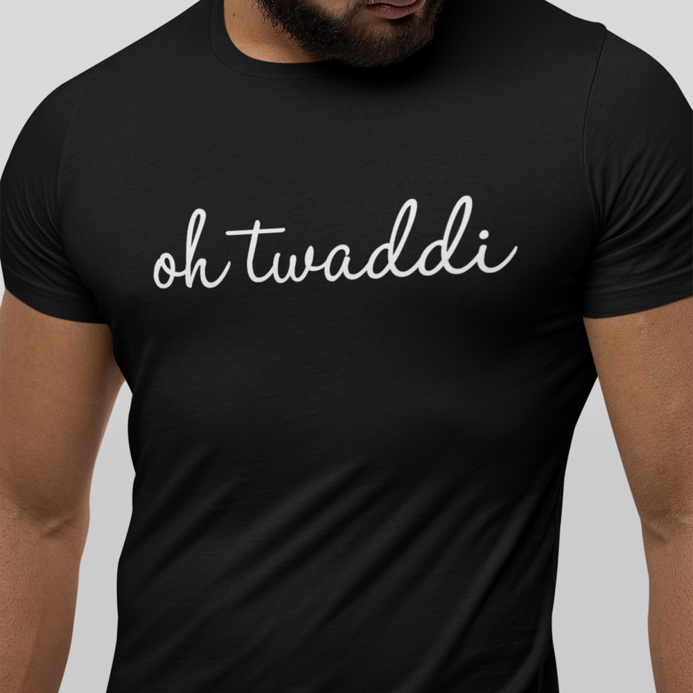 BASIC ESSENTIALS: Oh Twaddi  Unisex Tee