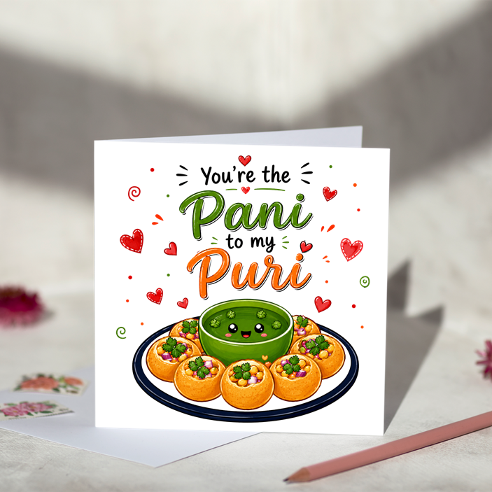 You're the Pani to my Puri