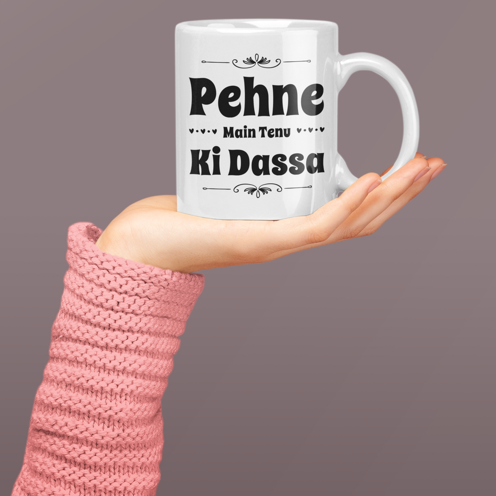 Pehne Main Tenu Ki Dassa Mug