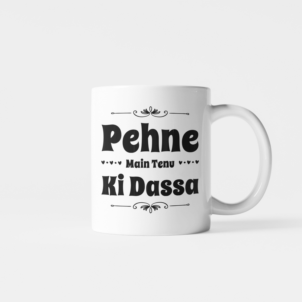 Pehne Main Tenu Ki Dassa Mug