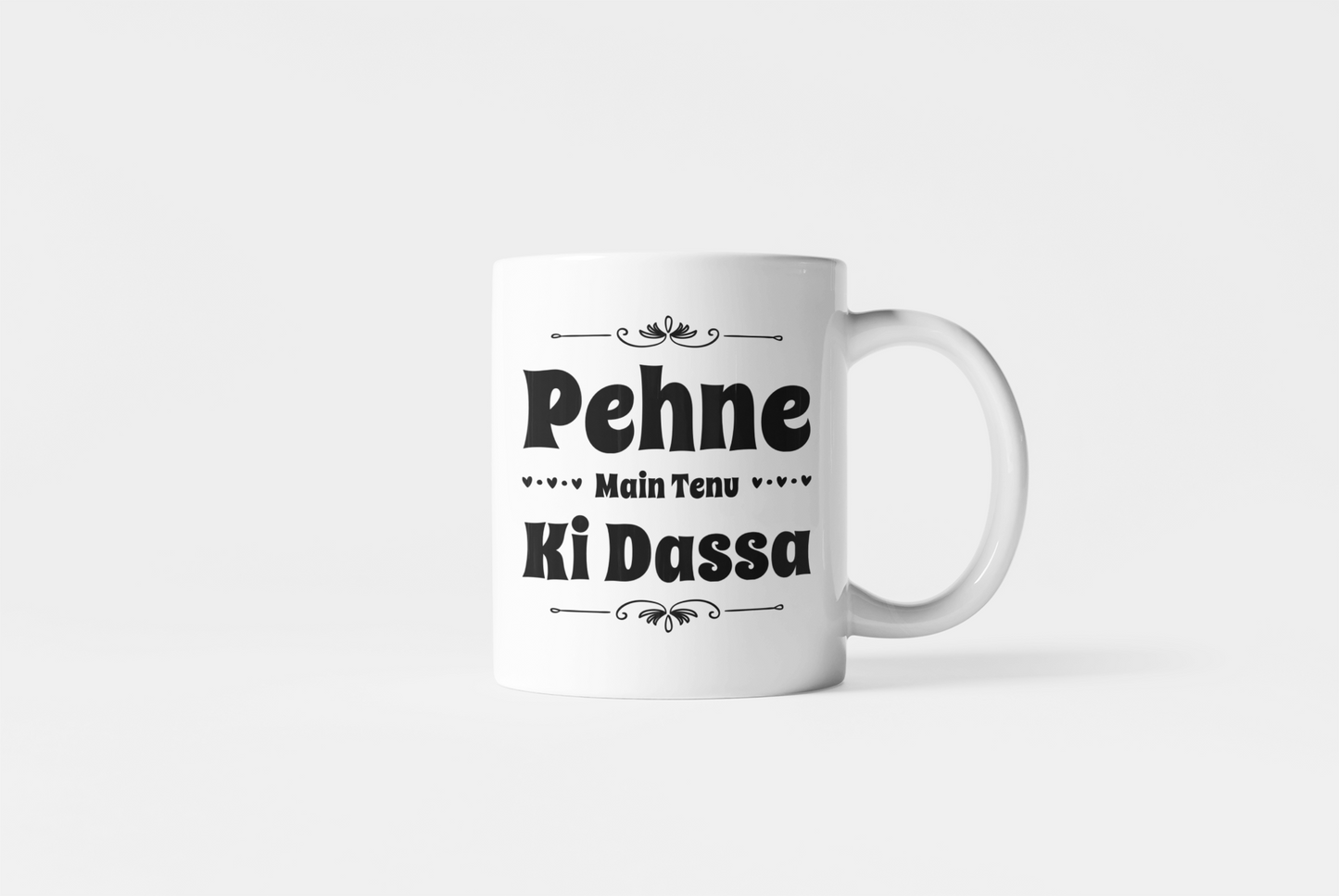 Pehne Main Tenu Ki Dassa Mug