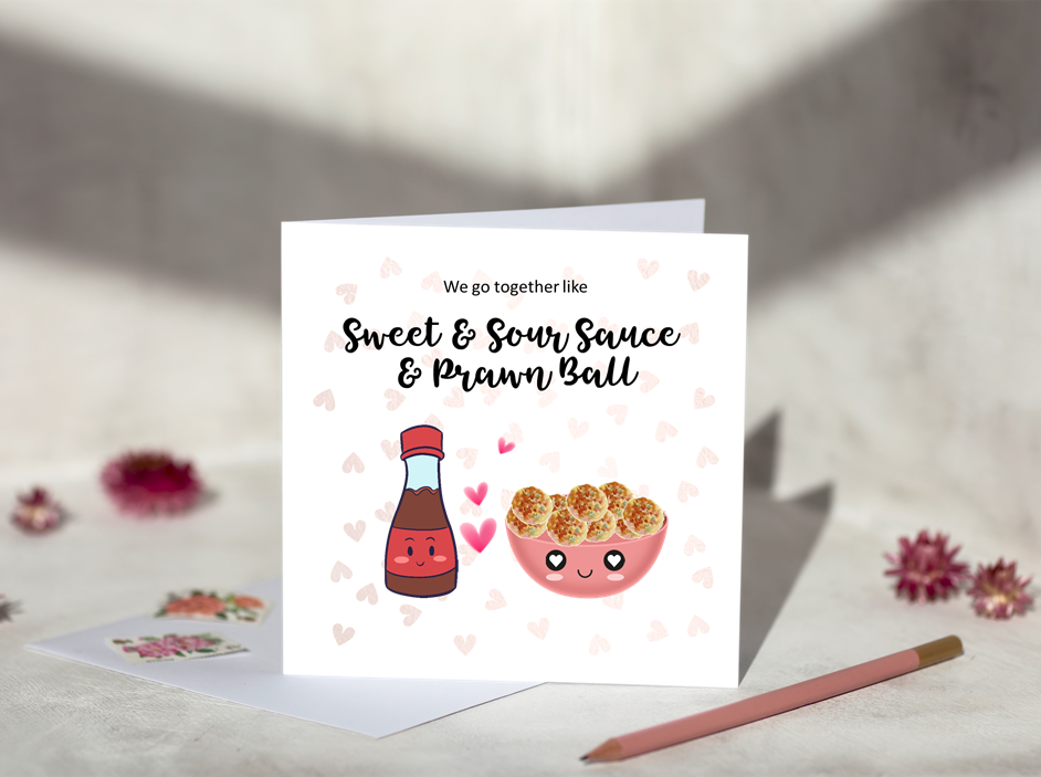 We go together like Sweet & Sour Sauce & Prawn Ball Greeting Card