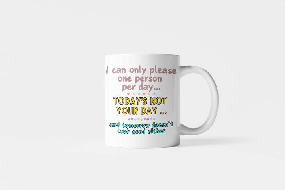 Today Is Not Your Day Mug