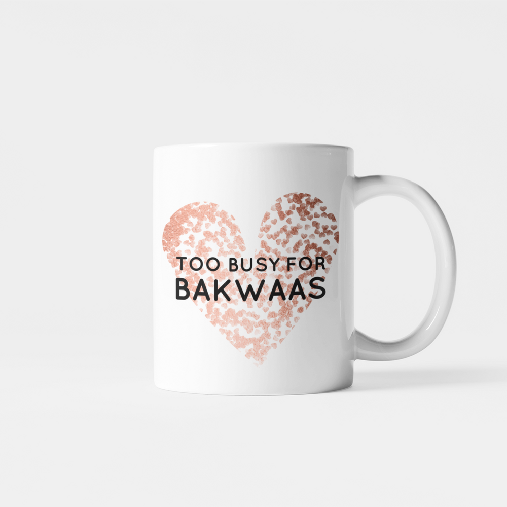 Too Busy For Bakwaas Mug