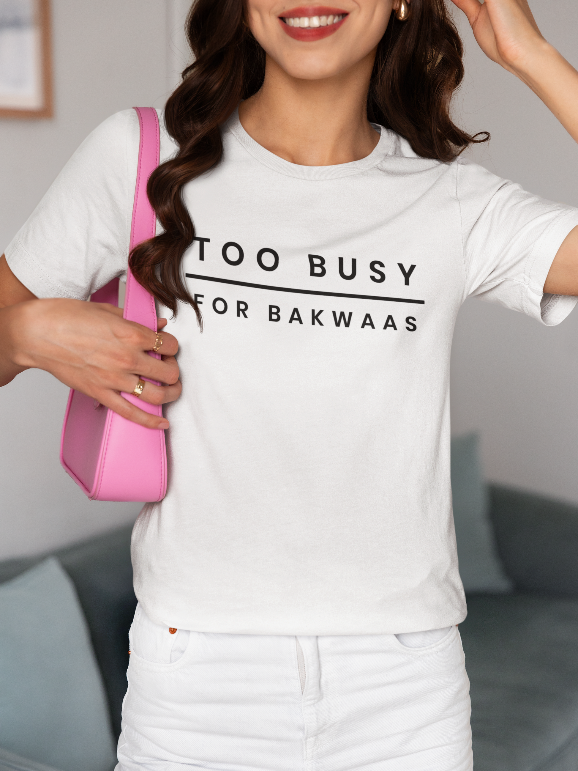 Too Busy For Bakwaas Unisex T-Shirt