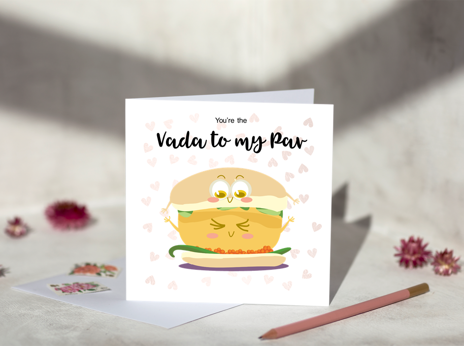 You're the Vada to my Pav