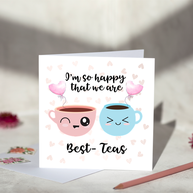 I am so happy that we are Best Teas Greeting Card