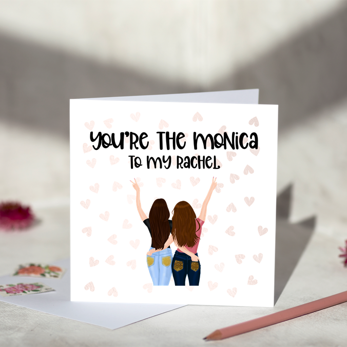 Monica & Rachel Greeting Card