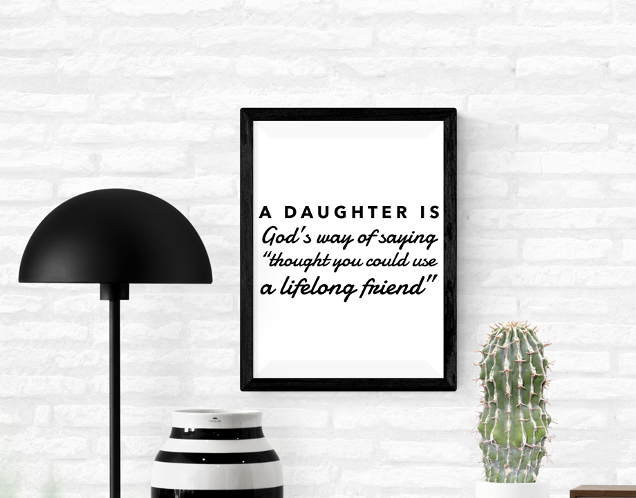 A Daughter is Art Print or Framed