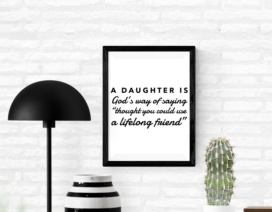 
                  
                    A Daughter is Art Print or Framed
                  
                