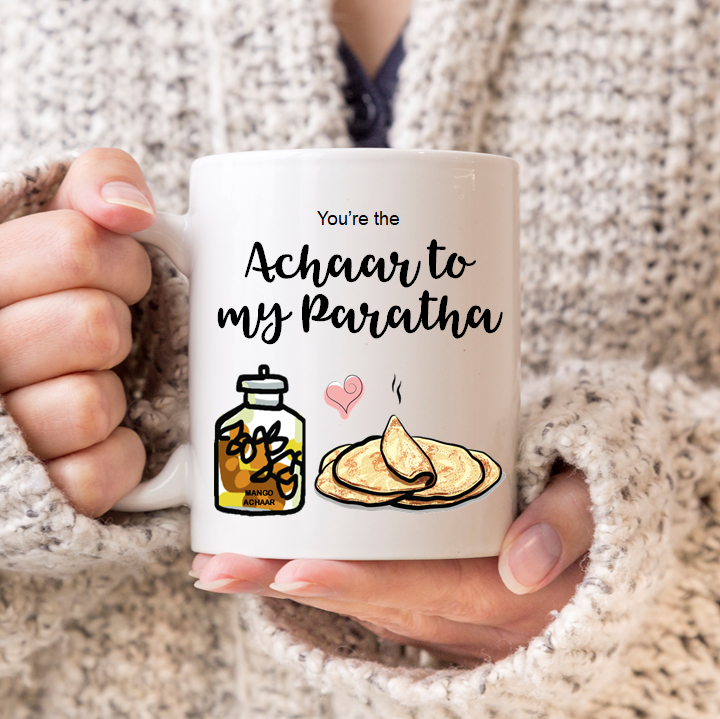 
                      
                        You're The Achaar To My Paratha Mug
                      
                    