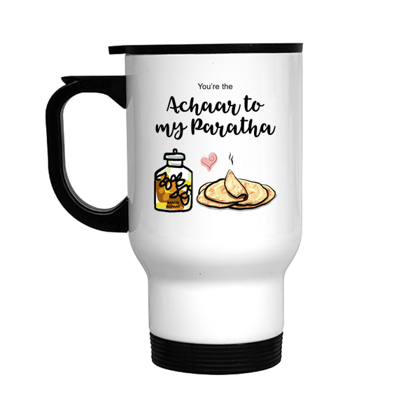 You're The Achaar To My Paratha Stainless Steel Travel Mug