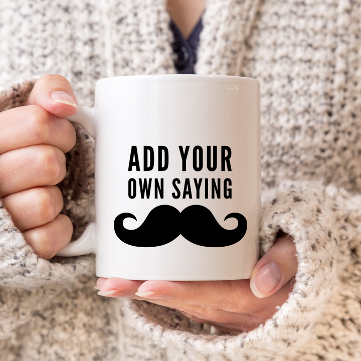 Add Your Own Saying Male Mug