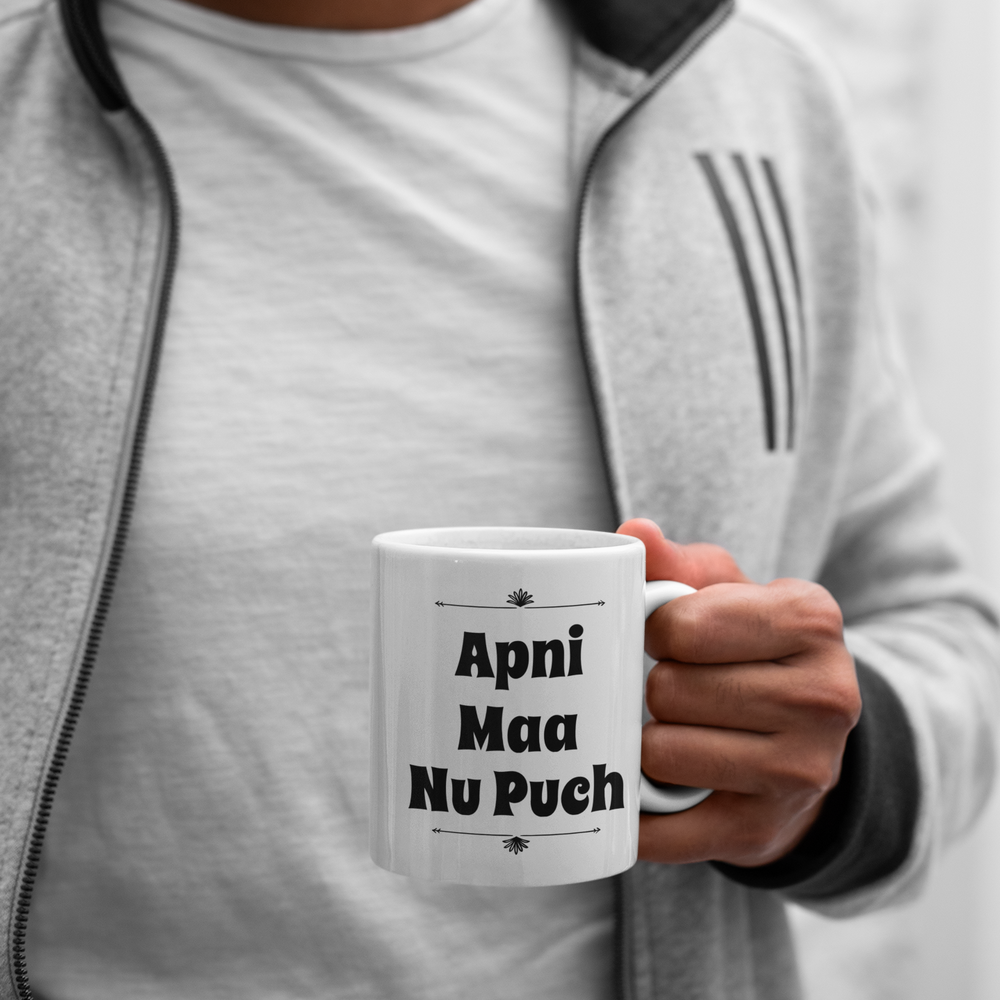 
                      
                        Apni Maa Nu Puch Mug
                      
                    