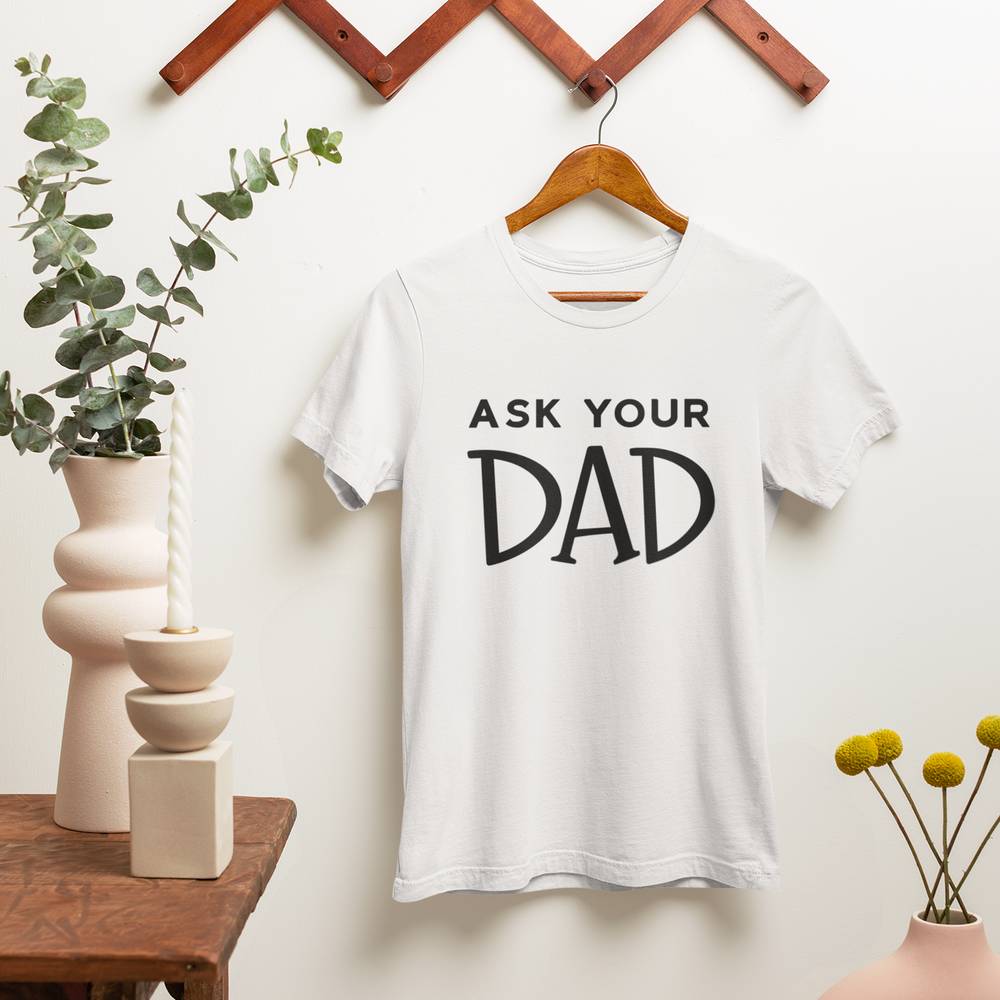 
                      
                        BASIC ESSENTIALS: Ask Your Dad Tee
                      
                    