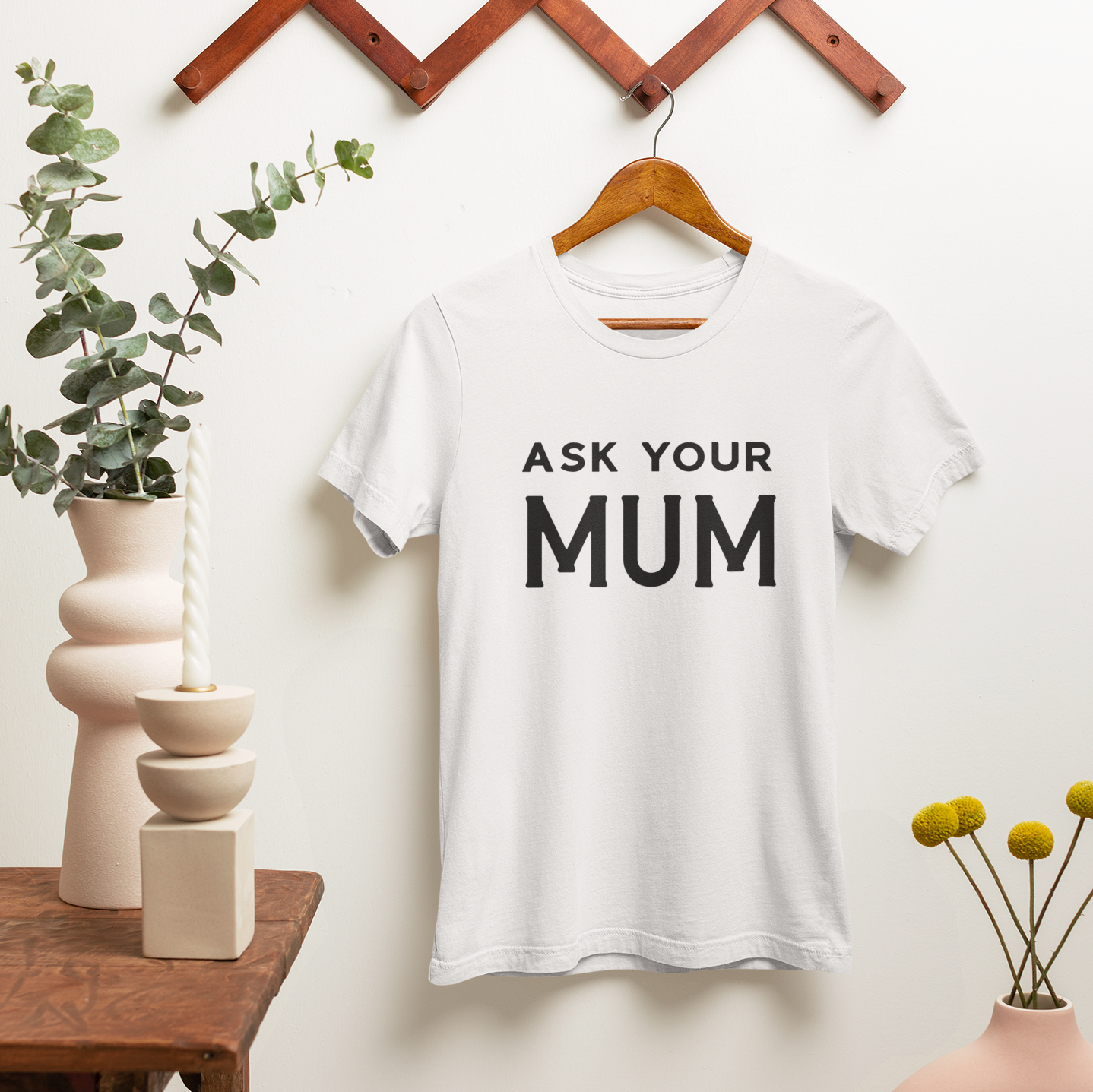 
                  
                    ESSENTIALS: Ask Your Mum Unisex Tee
                  
                