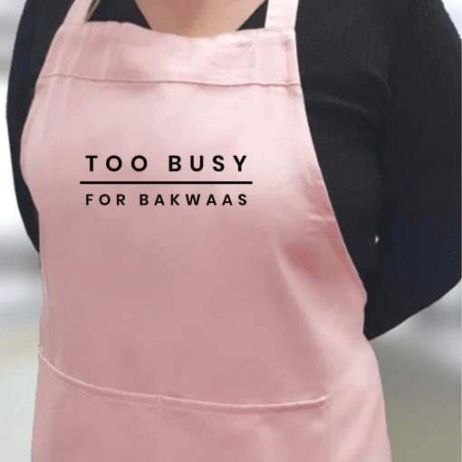 Too Busy For Bakwaas Unisex Apron